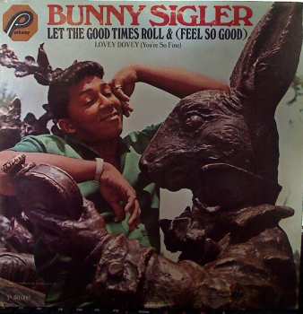 Album Bunny Sigler: Let The Good Times Roll & (Feel So Good)
