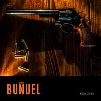 Album Bunuel: Killers Like Us