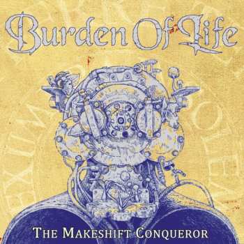 Album Burden Of Life: The Makeshift Conqueror