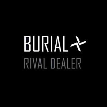 Album Burial: Rival Dealer
