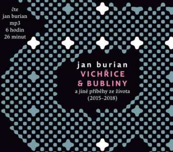 Album Jan Burian: Vichřice A Bubliny A Jiné Příběhy Ze Života (2015 - 2018)