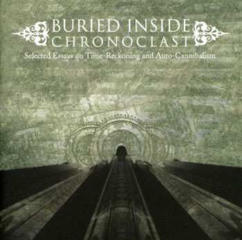 Album Buried Inside: Chronoclast: Selected Essays On Time-Reckoning And Auto-Cannibalism 