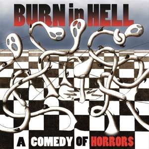 Album Burn In Hell: A Comedy Of Horrors