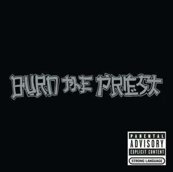 CD Burn The Priest: Burn The Priest 491904