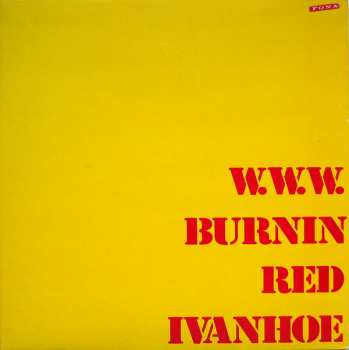 Album Burnin Red Ivanhoe: W. W. W.