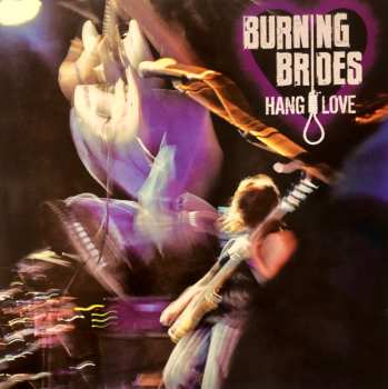 2LP Burning Brides: Hang Love 360966