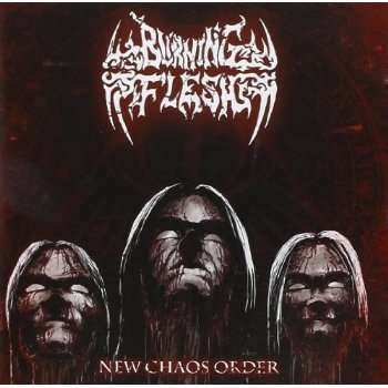 Album Burning Flesh: New Chaos Order