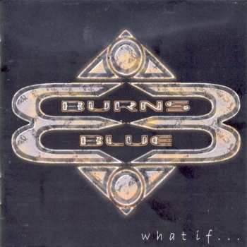 Album Burns Blue: What If