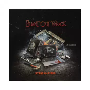 Burnt Out Wreck: Stand And Fight
