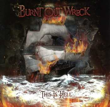 Album Burnt Out Wreck: This Is Hell