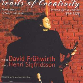2CD David Frühwirth: Trails Of Creativity (Music From Between The Wars, Vienna-Berlin-London 1918-1938) 476210