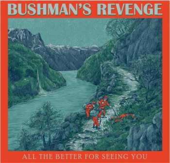 Album Bushman's Revenge: All The Better For Seeing You