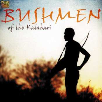 Album Bushmen Of The Kalahari: Qwii - The First People