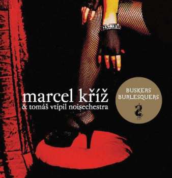Album Kříž Marcel & Vtípil Tomáš Noi: Buskers Burlesquers