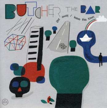 Album Butcher The Bar: Get Away / Leave This Town