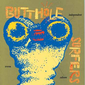 Album Butthole Surfers: Independent Worm Saloon