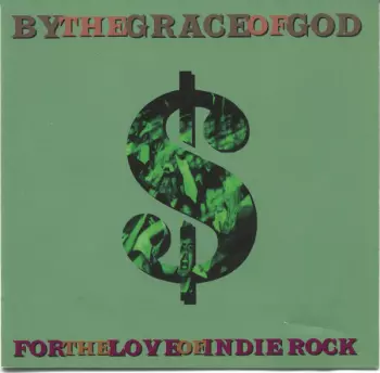 By The Grace Of God: For The Love Of Indie Rock