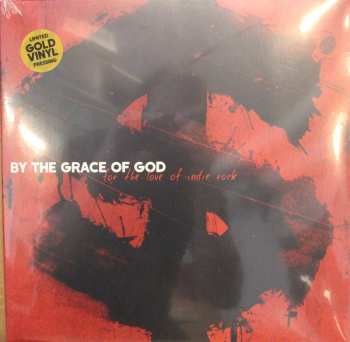 LP By The Grace Of God: For The Love Of Indie Rock CLR 65723