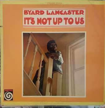 Album Byard Lancaster: It's Not Up To Us