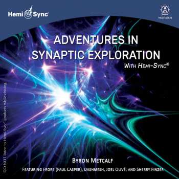 Byron Metcalf & Hemi-sync: Adventures In Synaptic Exploration With Hemi-sync
