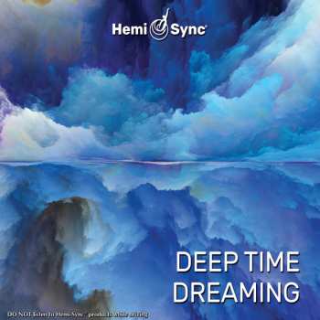 Byron Metcalf & Hemi-sync: Deep Time Dreaming