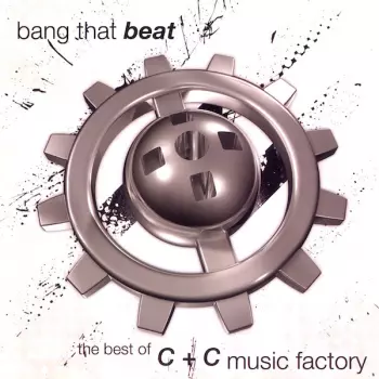 Bang That Beat (The Best Of C + C Music Factory)