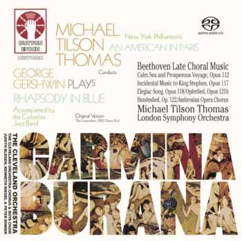 2SACD Michael Tilson Thomas: Carmina Burana / Beethoven: Late Choral Music / Rhapsody In Blue 490574