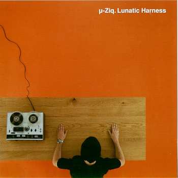 Album µ-Ziq: Lunatic Harness