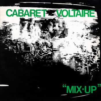Album Cabaret Voltaire: Mix-Up