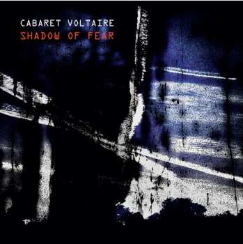 Album Cabaret Voltaire: Shadow Of Fear