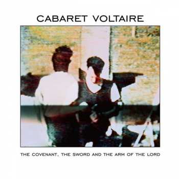 LP Cabaret Voltaire: The Covenant, The Sword And The Arm Of The Lord 64252