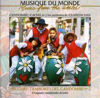 Album Cachila y los tambores de Cuareim 1080: Uruguay: Tambores Del Candombe N°2