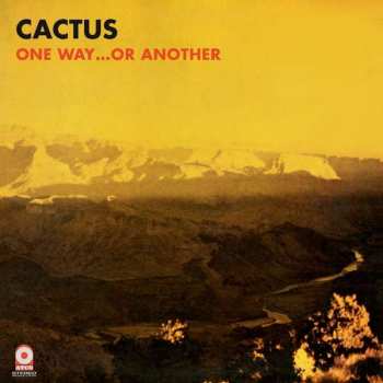 Album Cactus: One Way... Or Another