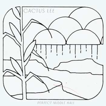 Album Cactus Lee: Perfect Middle Hall