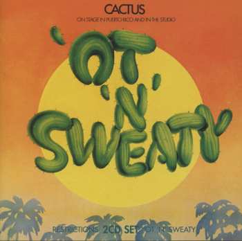Album Cactus: Restrictions / ’Ot ‘N’ Sweaty