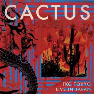 Cactus: Tko Tokyo - Live In Japan