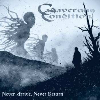 LP Cadaverous Condition: Never Arrive, Never Return CLR | LTD