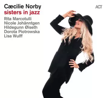 Cæcilie Norby: Sisters In Jazz