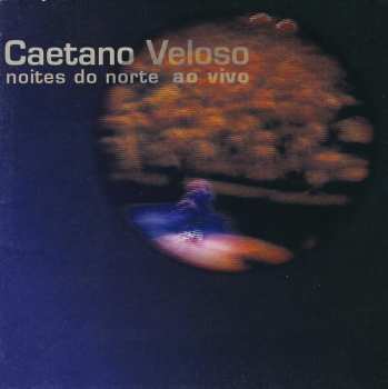 Album Caetano Veloso: Noites Do Norte Ao Vivo