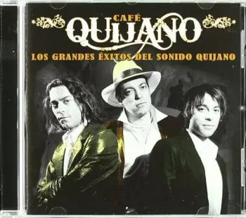Café Quijano: Los Grandes Éxitos Del Sonido Quijano