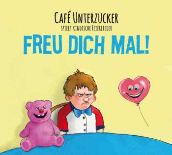 Café Unterzucker: Freu Dich Mal!