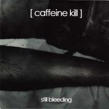 Album Caffeine Kill: Still Bleeding