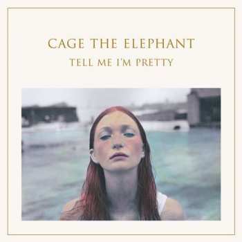 Album Cage The Elephant: Tell Me I'm Pretty