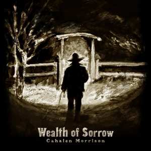 LP Cahalen Morrison: Wealth Of Sorrow LTD 414251