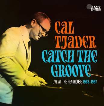Album Cal Tjader: Catch The Groove-live/1963-67