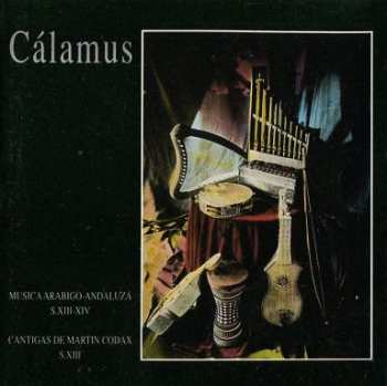 Cálamus: Musica Arabigo-Andaluza - S. XIII-XIV / Cantigas de Martin Codax - S.XIII