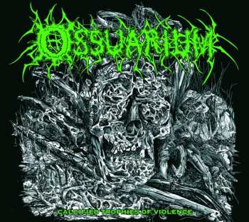 Album Ossuarium: Calcified Trophies Of Violence