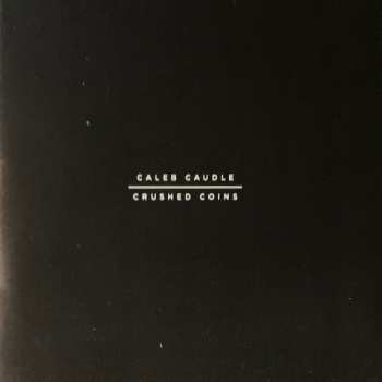 CD Caleb Caudle: Crushed Coins 94444
