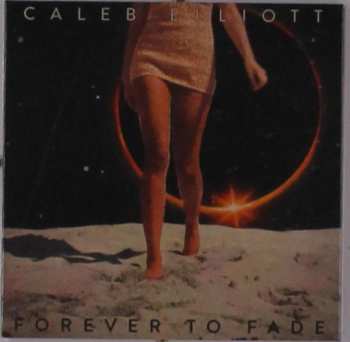 CD Caleb Elliott: Forever To Fade