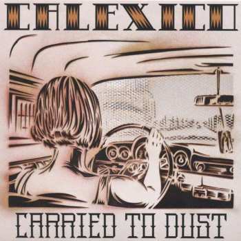 Album Calexico: Carried To Dust